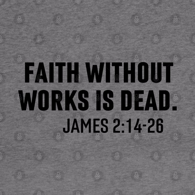 Faith Without Works Is Dead James 2:14-26 - Christian by Arts-lf